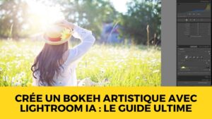 Miniature YT Crée un Bokeh Artistique avec Lightroom IA Le Guide Ultime