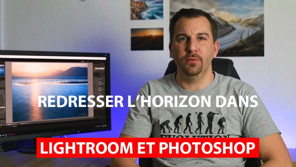 Redresser l'horizon dans Lightroom et Photoshop